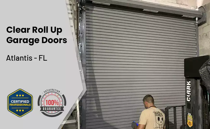 Clear Roll Up Garage Doors Atlantis - FL
