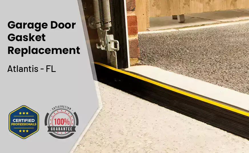 Garage Door Gasket Replacement  Atlantis - FL