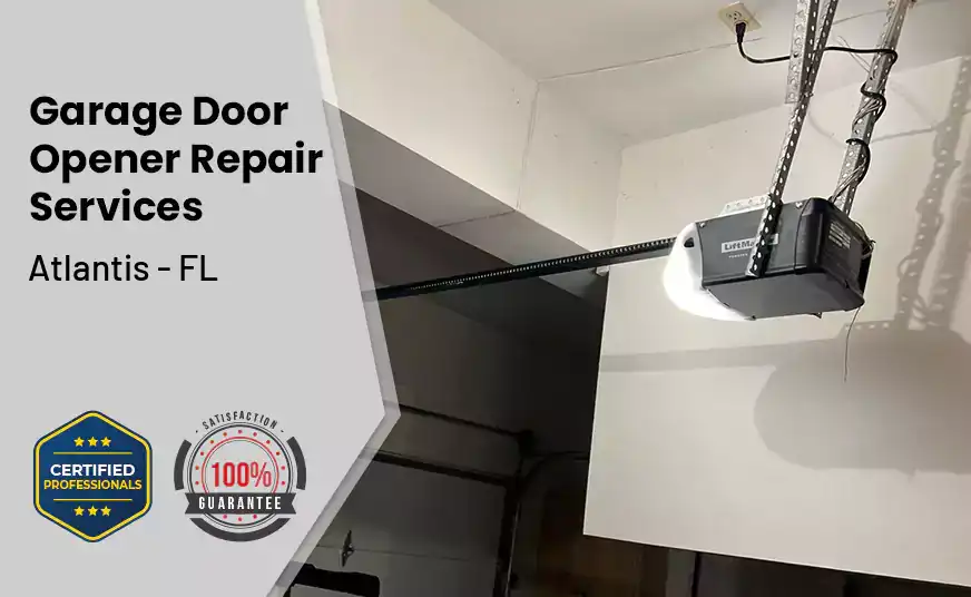 Garage Door Opener Repair Services Atlantis - FL 