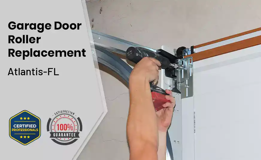 Garage Door Roller Replacement Atlantis-FL