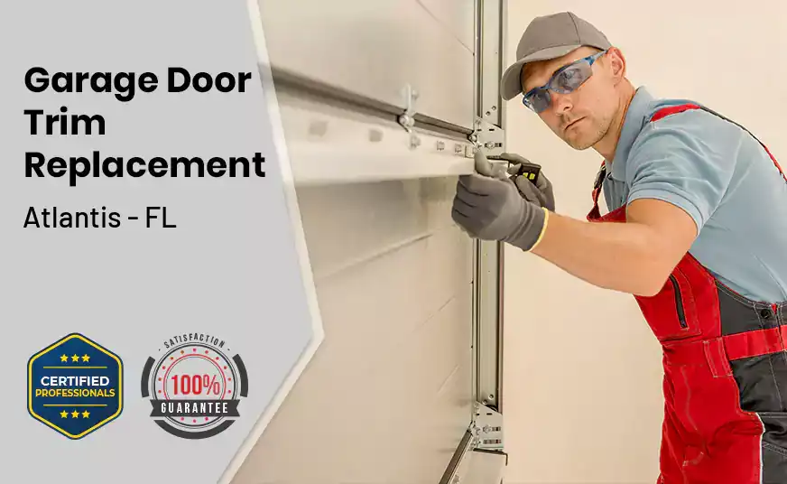 Garage Door Trim Replacement Atlantis - FL