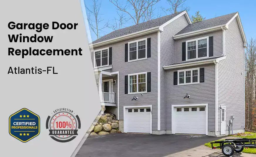 Garage Door Window Replacement Atlantis-FL