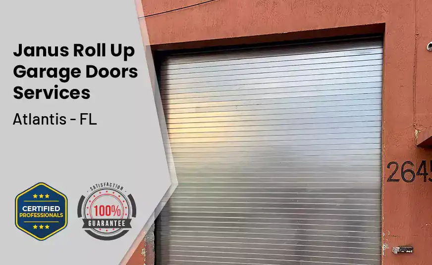 Janus Roll Up Garage Doors Atlantis - FL