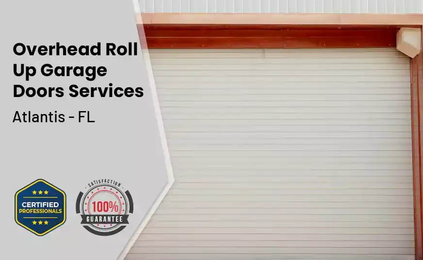 Overhead Roll Up Door Atlantis - FL