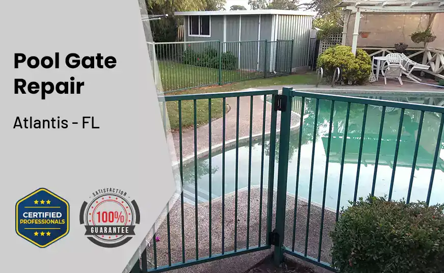 Pool Gate Repair Atlantis - FL